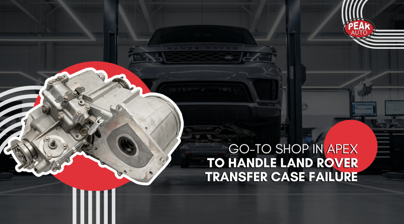 Go-To Shop in Apex To Handle Land Rover Transfer Case Failure