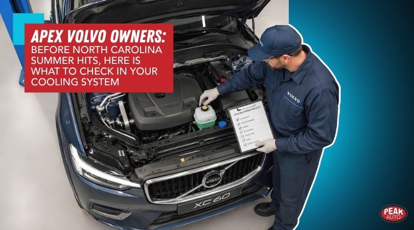 Apex Volvo Owners: Before North Carolina Summer Hits, Here Is What to Check in Your Cooling System