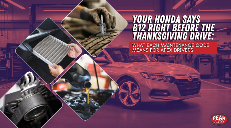 Your Honda Says B12 Right Before the Thanksgiving Drive What Each Maintenance Code Means for Apex Drivers